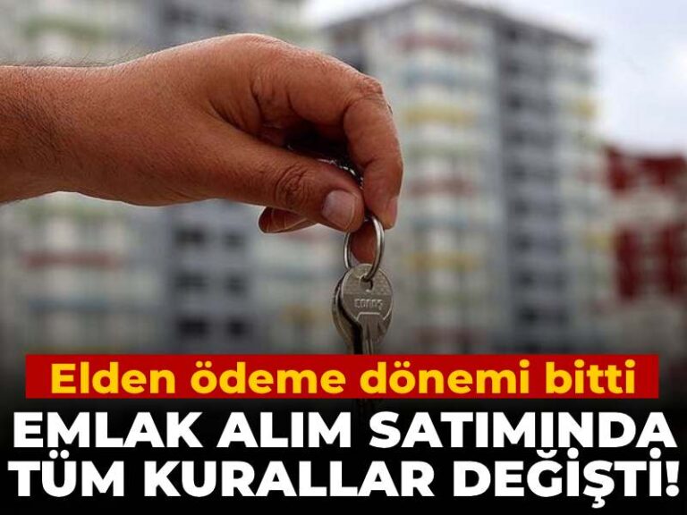 emlak-alim-satiminda-tum-kurallar-degisti-elden-odeme-donemi-bitti-LwZW2Bay